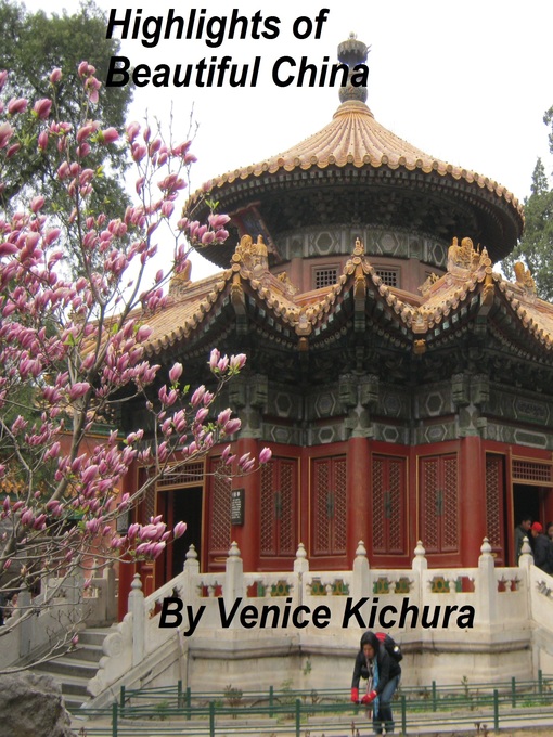 Title details for Highlights of Beautiful China by Venice Kichura - Available